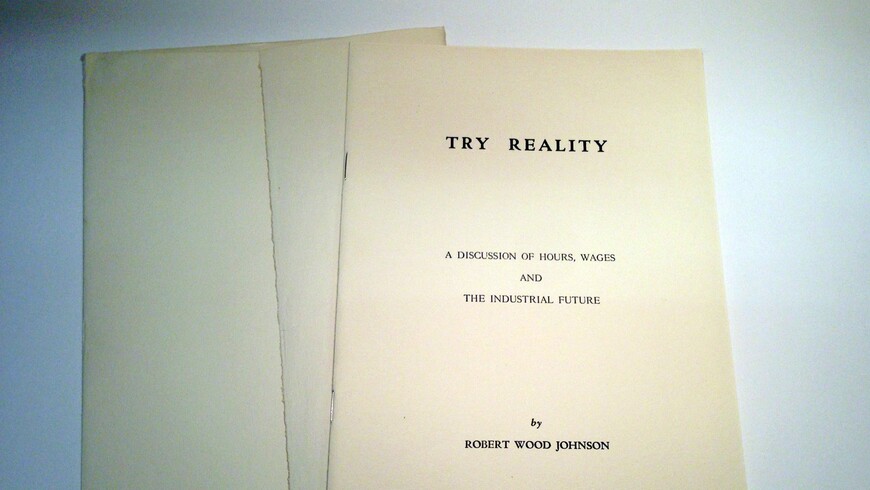 Try Reality: A Discussion of Hours, Wages and the Industrial Future by General Robert Wood Johnson
